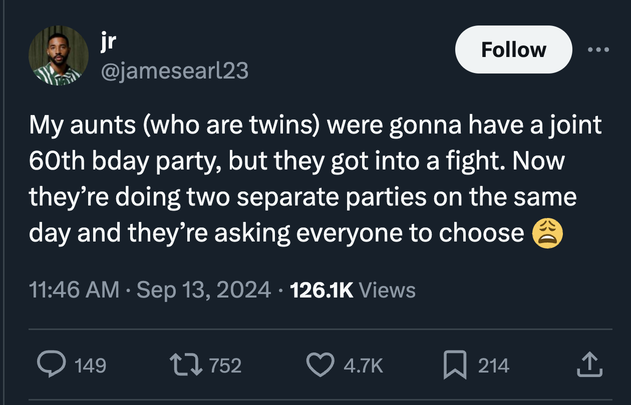 screenshot - jr My aunts who are twins were gonna have a joint 60th bday party, but they got into a fight. Now they're doing two separate parties on the same day and they're asking everyone to choose Views 149 17752 214